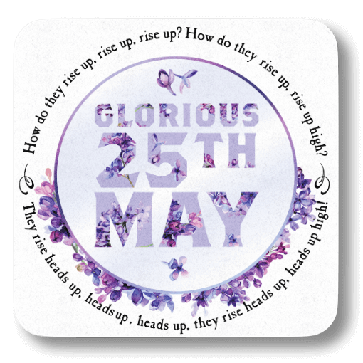 The Glorious 25th May Coaster