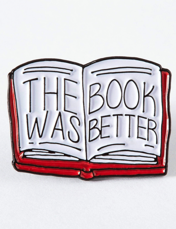 The Book Was Better Pin Badge