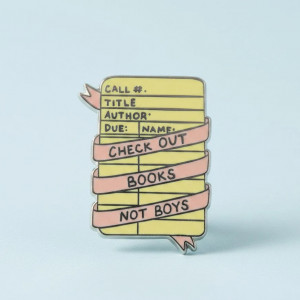 Check Out Books Not Boys Enamel Pin