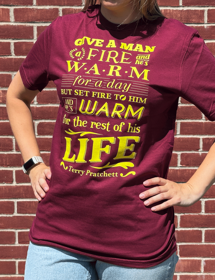 Give a Man a Fire T-Shirt Give a Man a Fire T-Shirt