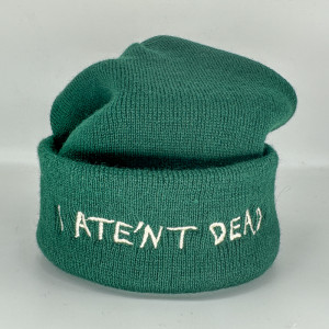 I Ate'nt Dead Beanie