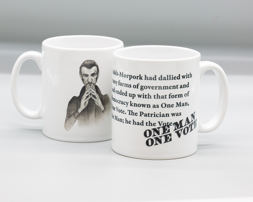 Vetinari Discworld Mug Ankh-Morpork had dallied with many forms of government and had ended up with that form of democracy known as One Man, One Vote. The Patrician was the Man; he had the Vote.